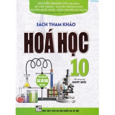 Sách tham khảo Hóa học 10 biên soạn theo chương trình giáo dục phổ thông mới (Dùng chung cho các bộ SGK) (Tái bản 2024) Sách tham khảo Hóa học 10 biên soạn theo chương trình giáo dục phổ thông mới (Dùng chung cho các bộ SGK) (Tái bản 2024)